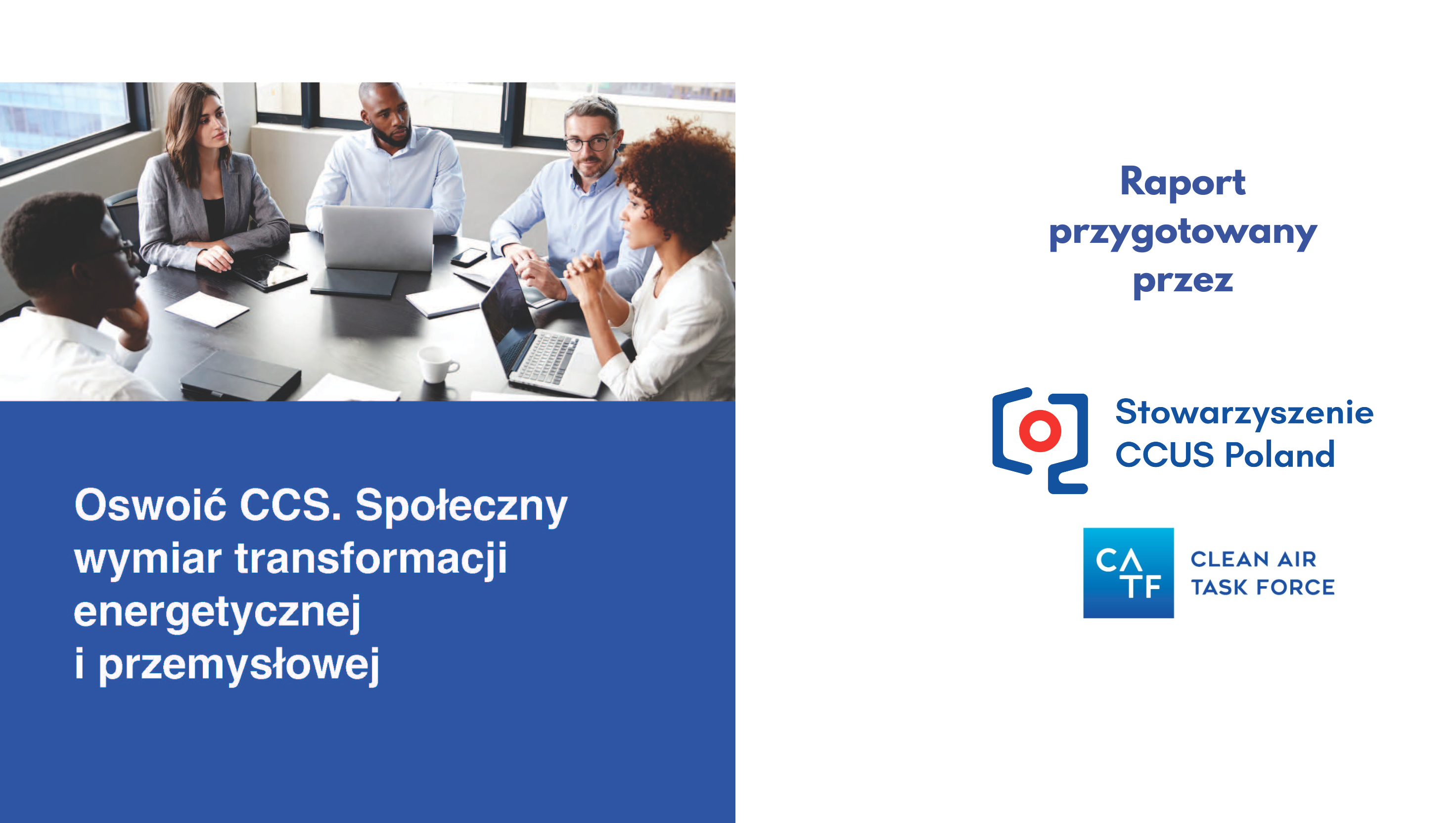 Nowy raport CCUS Poland i Clean Air Task Force: „Oswoić CCS. Społeczny wymiar transformacji energetycznej i przemysłowej”